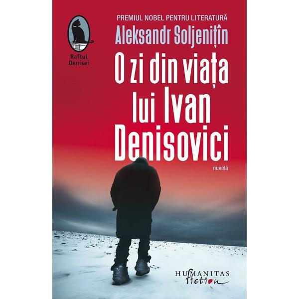 Carte O zi din viata lui Ivan Denisovici - Aleksandr Soljenitin