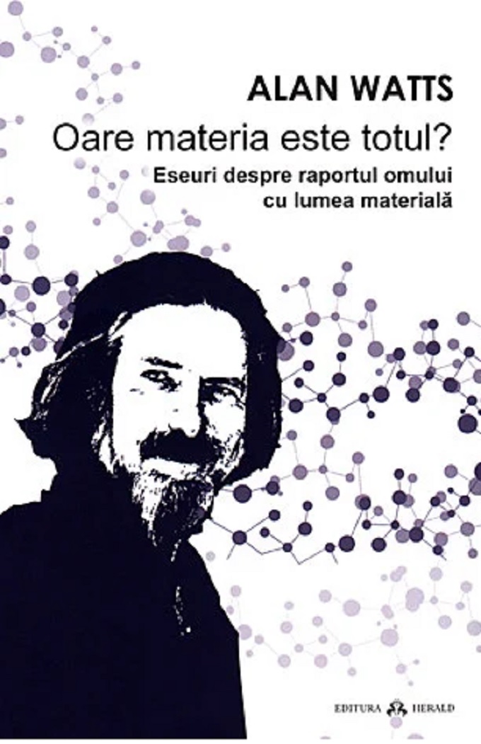 Carte Oare materia este totul? autor Alan Watts editura Herald