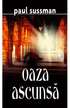 Carte Oaza ascunsa - Paul Sussman editura Paul Sussman