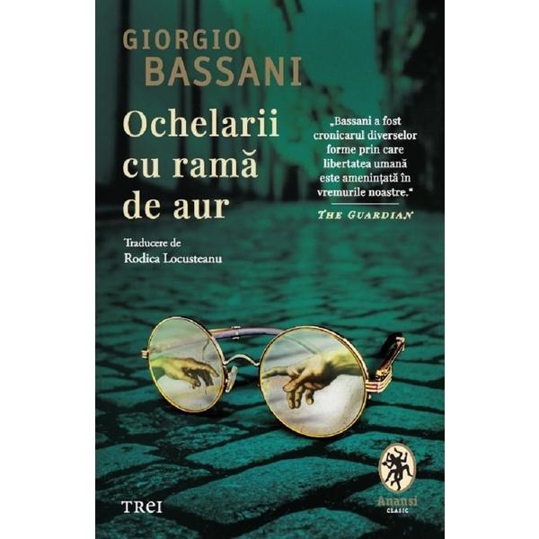 Carte Ochelarii cu rama de aur - Giorgio Bassani
