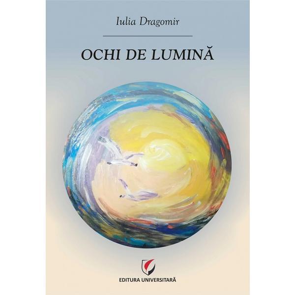 Carte Ochi de lumina - Iulia Dragomir
