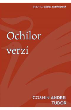 Carte Ochilor verzi - Cosmin Andrei Tudor editura Cosmin Andrei Tudor