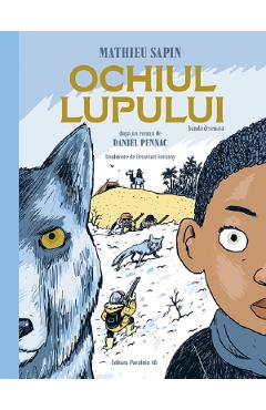 Carte Ochiul lupului. Banda desenata - Mathieu Sapin