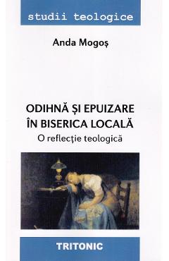 Carte Odihna si epuizare in biserica locala. O reflectie teologica - Anda Mogos editura Anda Mogos