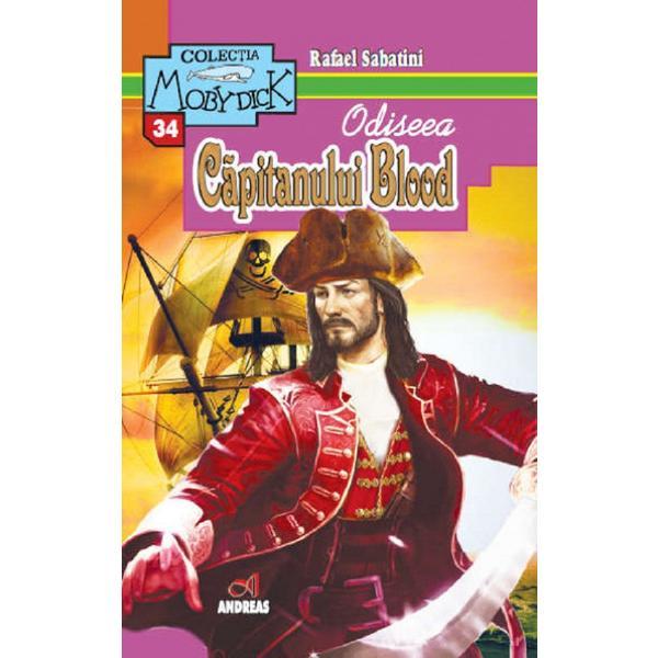 Carte Odiseea Capitanului Blood - Rafael Sabatini