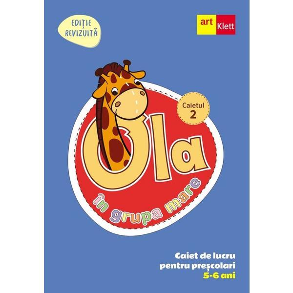 Carte Ola in grupa mare 5-6 ani. Caiet de lucru pentru prescolari. Caietul 2