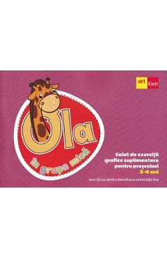 Carte Ola in grupa mica 3-4 ani. Caiet de exercitii grafice suplimentare editura -