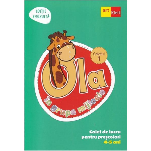 Carte Ola in grupa mijlocie 4-5 ani: Caiet de lucru pentru prescolari. Caietul 1