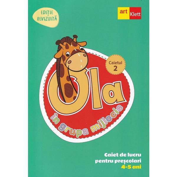 Carte Ola in grupa mijlocie 4-5 ani: Caiet de lucru pentru prescolari. Caietul 2