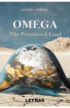 Carte Omega. The Promised Land - Andreea Dobasu editura Andreea Dobasu