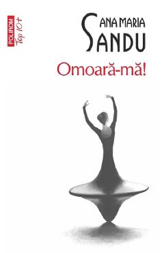 Carte Omoara-ma! - Ana Maria Sandu editura Ana Maria Sandu