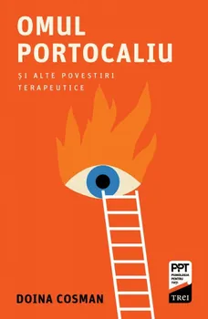 Carte Omul Portocaliu si alte povestiri terapeutice/Doina Cosman editura Trei
