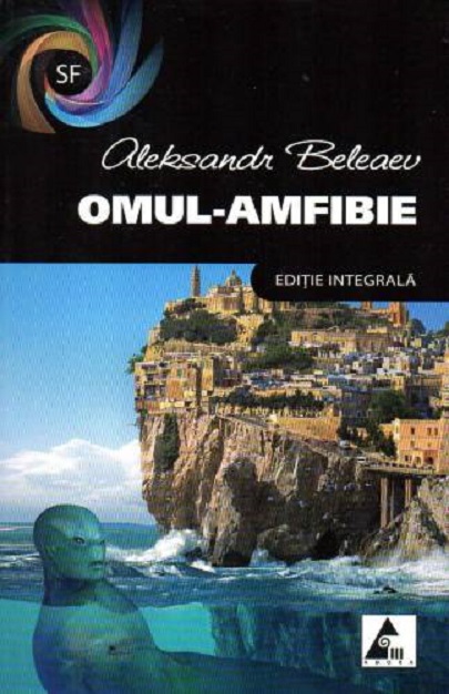 Carte Omul amfibie autor Aleksandr Beleaev editura Agora