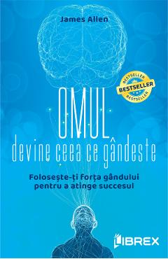 Carte Omul devine ceea ce gandeste - James Allen editura James Allen