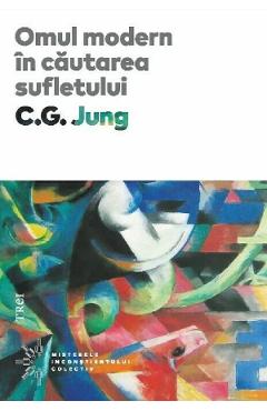 Carte Omul modern in cautarea sufletului - C.G. Jung editura C.G. Jung