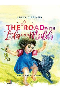 Carte On the Road with Lola and Molda - Luiza Cipriana editura Luiza Cipriana