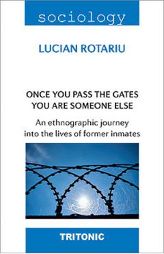 Carte Once You Pass the Gates You Are Someone Else - Lucian Rotariu editura Lucian Rotariu