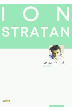 Carte Opera poetica Vol.1 - Ion Stratan editura Ion Stratan
