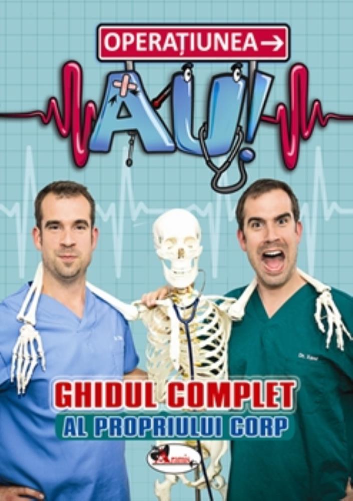 Carte Operatiunea AU! Ghidul complet al propriului corp editura Aramis