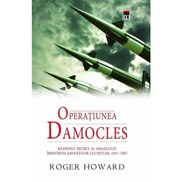 Carte Operatiunea Damocles - Roger Howard