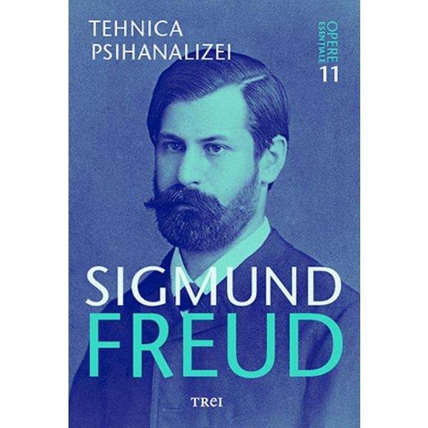 Carte Opere esentiale. Vol.11: Tehnica psihanalizei - Sigmund Freud
