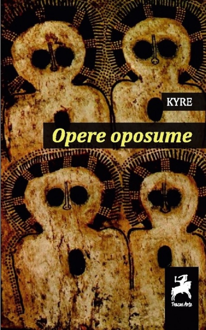 Carte Opere oposume autor Kyre editura Tracus Arte