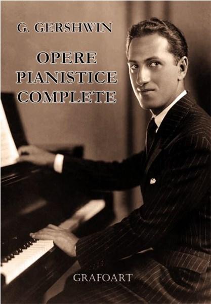 Carte Opere pianistice complete autor George Gershwin editura Grafoart
