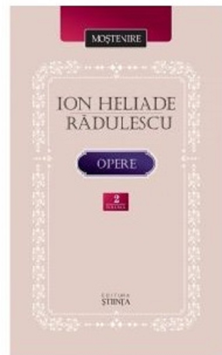 Carte Opere. Volumul II autor Ion Heliade Radulescu editura Stiinta