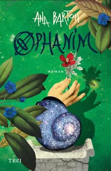 Carte Ophanim/Ana Barton editura Trei