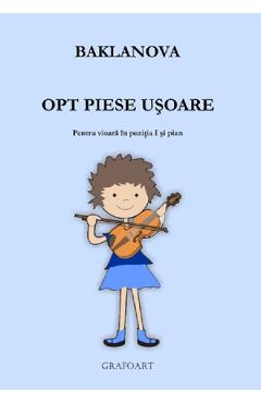 Carte Opt piese usoare pentru vioara in pozitia 1 si pian - Baklanova editura Natalia Baklanova