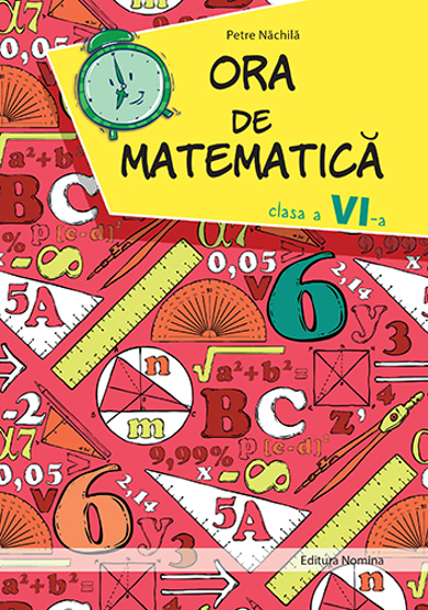 Carte Ora de matematica cls a 6-a editura Nomina