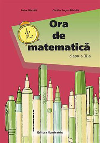 Carte Ora de matematica cls. a 10-a editura Nomina