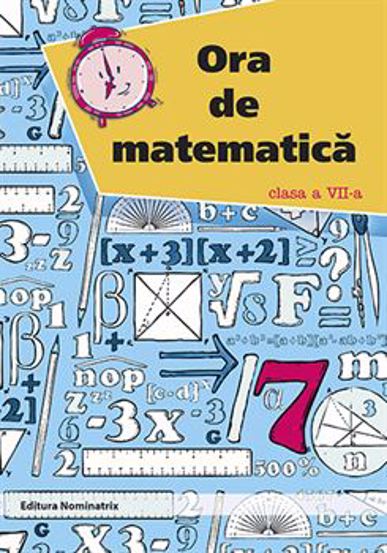 Carte Ora de matematica cls. a 7-a editura Nomina