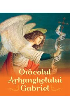 Carte Oracolul Arhanghelului Gabriel editura -