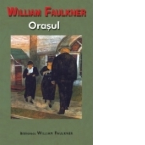 Carte Orasul Autor William Faulkner