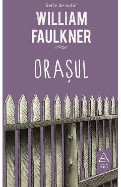 Carte Orasul - William Faulkner editura William Faulkner