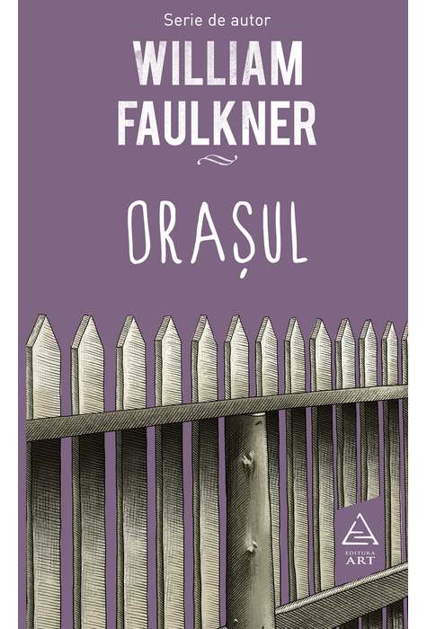 Carte Orasul autor William Faulkner editura Art
