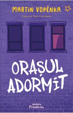Carte Orasul adormit - Martin Vopenka editura Martin Vopenka