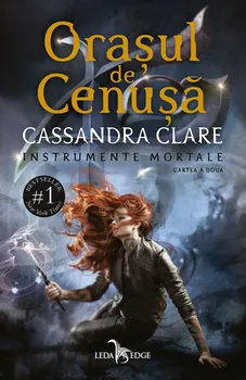 Carte Orasul de cenusa. Seria Instrumente mortale. Cartea a doua/Cassandra Clare editura Corint