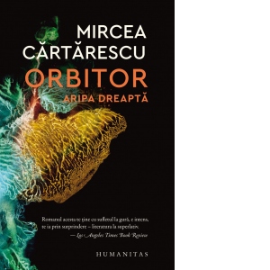 Carte Orbitor. Aripa dreapta. Volumul III Autor Mircea Cartarescu