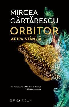 Carte Orbitor. Aripa stanga - Mircea Cartarescu editura Mircea Cartarescu
