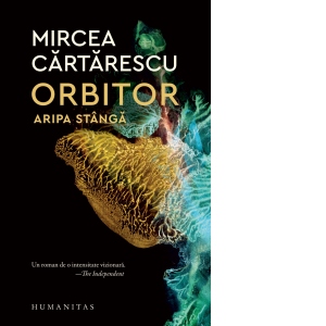 Carte Orbitor. Aripa stanga. Volumul I Autor Mircea Cartarescu
