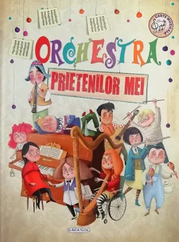 Carte Orchestra prietenilor mei/*** editura Girasol