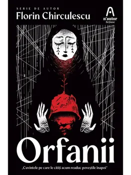 Carte Orfanii/Florin Chirculescu editura Nemira