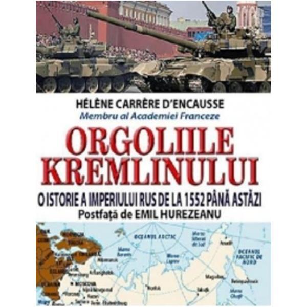 Carte Orgoliile Kremlinului - Helene Carrere D Encausse