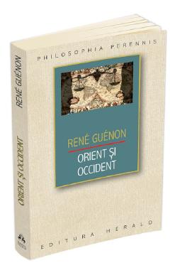 Carte Orient si Occident - Rene Guenon editura Rene Guenon