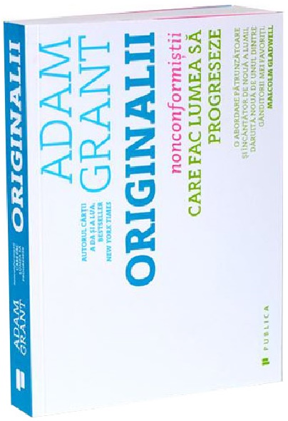 Carte Originalii autor Adam Grant editura Publica