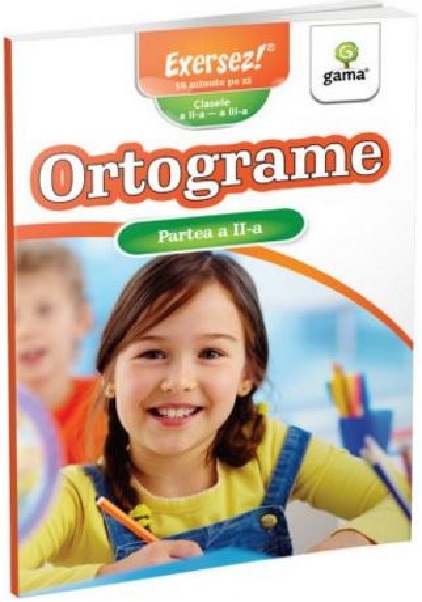 Carte Ortograme. Partea a II-a   editura Gama