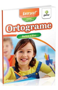 Carte Ortograme. Partea a II-a. Clasa 2-3 editura -