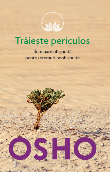 Carte Osho. Trăiește periculos editura Litera